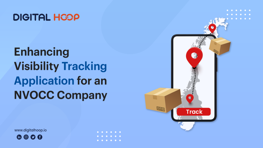 Enhancing Visibility - Tracking Application and Integration Support for an NVOCC Company